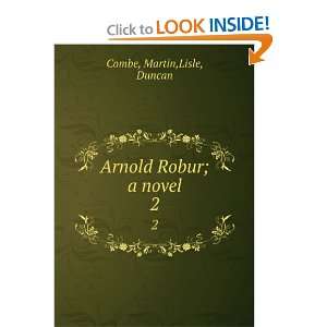    Arnold Robur; a novel. 2 Martin,Lisle, Duncan Combe Books