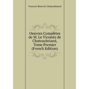   Tome Premier (French Edition) Francois Rene de Chateaubriand Books