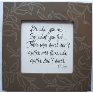  Quote Frame (6 x 6 Brown Leaf Pattern) (Be who you are, say what 