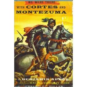   with Cortes and Montezuma Benjamin Appel, Reynold C. Pollack Books