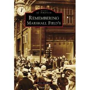  Remembering Marshall Fields (Images of America) (Images 