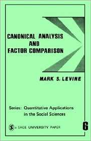 Canonical Analysis And Factor Comparison, (0803906552), Mark S. Levine 