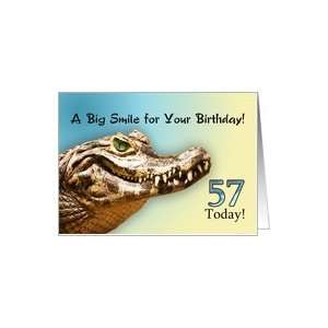  57 Today. A big alligator smile for your birthday. Card 