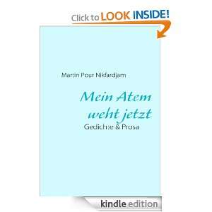 Mein Atem weht jetzt Gedichte & Prosa (German Edition) Martin Pour 