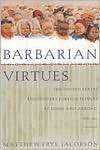 Barbarian Virtues, (0809016281), Matthew Frye Jacobson, Textbooks 