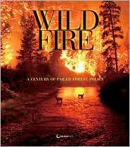 Wildfire A Century of Failed Forest Policy, (159726069X), George 