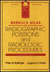 Merrills Atlas of Radiographic Positions and Radiologic Procedures 