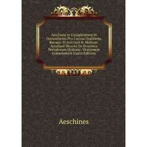   Oratoria . Orationem Commentarii (Latin Edition) Aeschines Books