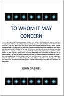 To Whom It May Concern John Gabriel