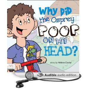  Why Did the Osprey Poop on my Head? (Audible Audio Edition 