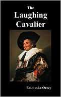 The Laughing Cavalier Emmuska Orczy