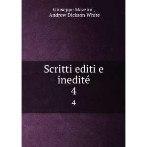   editi e ineditÃ©. 4 Andrew Dickson White Giuseppe Mazzini  Books