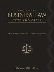 Business Law Text and Cases   Legal, Ethical, Global, and Corporate 