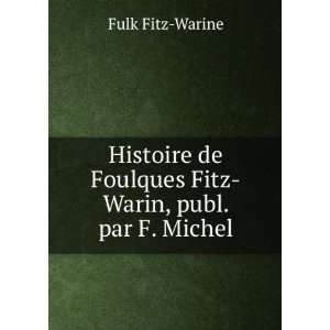 Histoire de Foulques Fitz Warin, publ. par F. Michel Fulk 