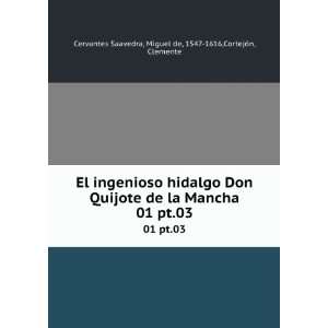 El ingenioso hidalgo Don Quijote de la Mancha. 01 pt.03 Miguel de 