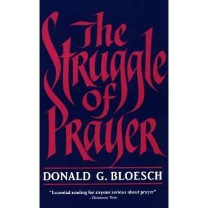    The Struggle of Prayer [Paperback] Donald G. Bloesch Books