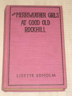 Edholm THE MERRIWEATHER GIRLS AT GOOD OLD ROCKHILL 1932  