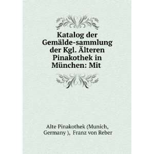    Mit . Germany ), Franz von Reber Alte Pinakothek (Munich Books