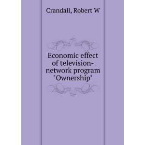   of television network program Ownership Robert W Crandall Books