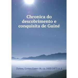   de GuineÌ Gomes Eanes de, ca. 1410 1473 or 4 Zurara Books