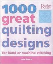   1000 Great Quilting Designs by Luise Roberts, Reader 