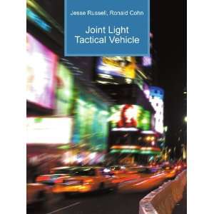    Joint Light Tactical Vehicle Ronald Cohn Jesse Russell Books