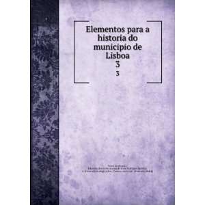 Elementos para a historia do municipio de Lisboa. 3 Eduardo. [from 