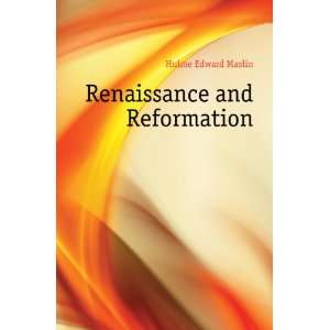  Renaissance and Reformation Hulme Edward Maslin Books