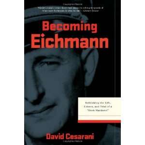   Murderer (Eichmann His Life a [Hardcover] David Cesarani Books