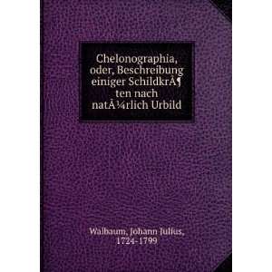  Chelonographia, oder, Beschreibung einiger SchildkrÃ?Â 