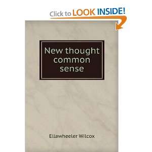  New thought common sense. Ellawheeler Wilcox Books
