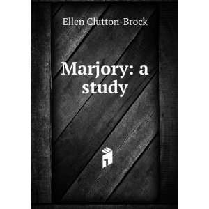  Marjory a study Ellen Clutton Brock Books
