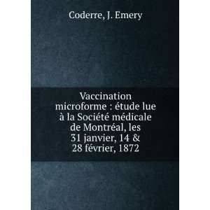   al, les 31 janvier, 14 & 28 fÃ©vrier, 1872 J. Emery Coderre Books