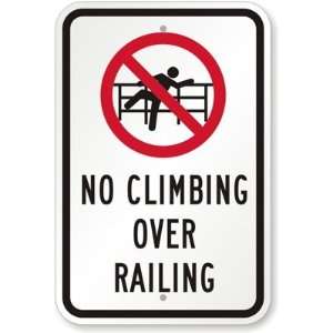  No Climbing Over Railing (with Graphic) Diamond Grade Sign 
