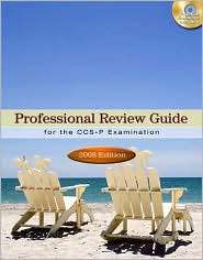 Professional Review Guide for the CCS P Examination, 2008 Edition 