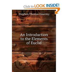   Introduction to the Elements of Euclid Stephen Thomas Hawtrey Books