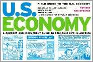 Field Guide to the U.S. Economy A Compact and Irreverent Guide to 