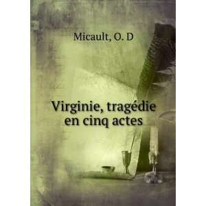  Virginie, tragÃ©die en cinq actes O. D Micault Books