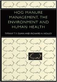 Hog Manure Management, the Environment and Human Health, (0306478072 