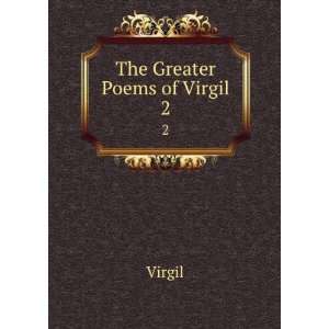  The Greater Poems of Virgil. 2 Virgil Books