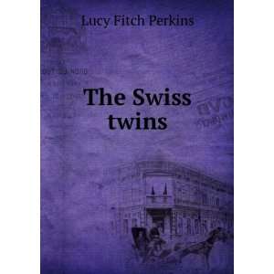  The Swiss twins Lucy Fitch Perkins Books