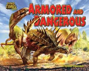   Armored and Dangerous by Howard Zimmerman, Bearport 