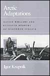 Arctic Adaptations, (0874516331), Igor Krupnik, Textbooks   Barnes 