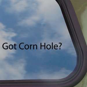  Got Corn Hole? Black Decal Baggo Bean Bag Toss Game 