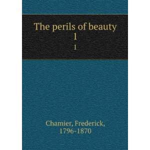  The perils of beauty. Frederick Chamier Books