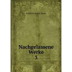  Nachgelassene Werke. 3 Friedrich August Carus Books