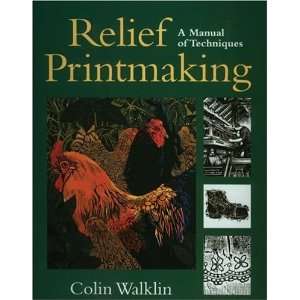  Relief Printmaking A Manual of Techniques [Paperback 