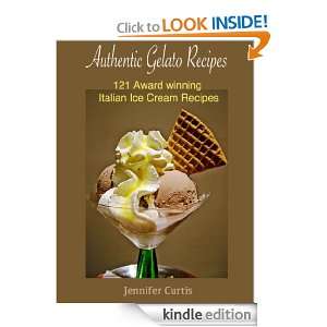 Authentic Gelato Recipes  121 Award winning Italian Ice cream recipes 