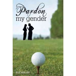  Pardon My Gender[ PARDON MY GENDER ] by Arnone, Bob 
