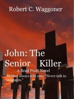   John The Senior Killer by Robert Waggoner, Robert 